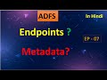 Understanding ADFS Endpoints and Metadata - Active Directory Federation Services Explained