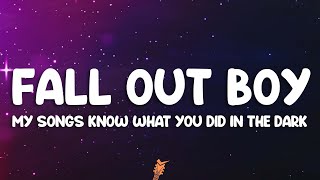 Download Lagu Fall Out Boy - My Songs Know What You Did In The Dark (Light Em Up) (Lyrics) MP3 Download Lagu Fall Out Boy - My Songs Know What You Did In The Dark (Light Em Up) (Lyrics) MP3