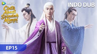 *Three Lives Three Worlds, The Pillow Book* (Cinta Abadi Seindah Mimpi) | INDO DUB | Episode 15