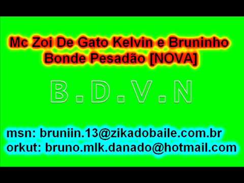 Mc Zoi De Gato, Kelvin e Bruno - Bonde Pesado ((NO...
