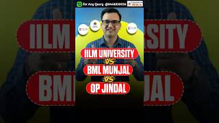 IILM vs BML Munjal vs OP Jindal MBA Comparison | Fees, ROI & Placement