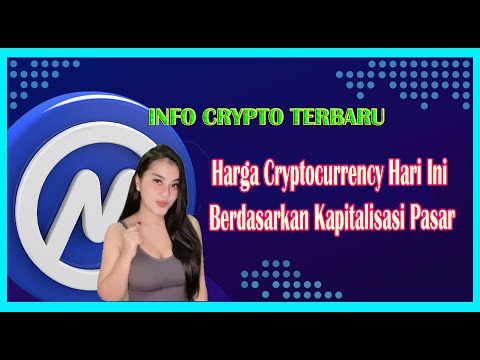 INFO CRYPTO TERBARU..!! Harga Cryptocurrency Hari Ini berdasarkan Kapitalisasi Pasar