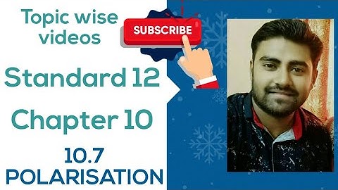 NCERT Physics class 12 chapter 10 10.7 POLARISATION #physicsuniversewithjaiminshah