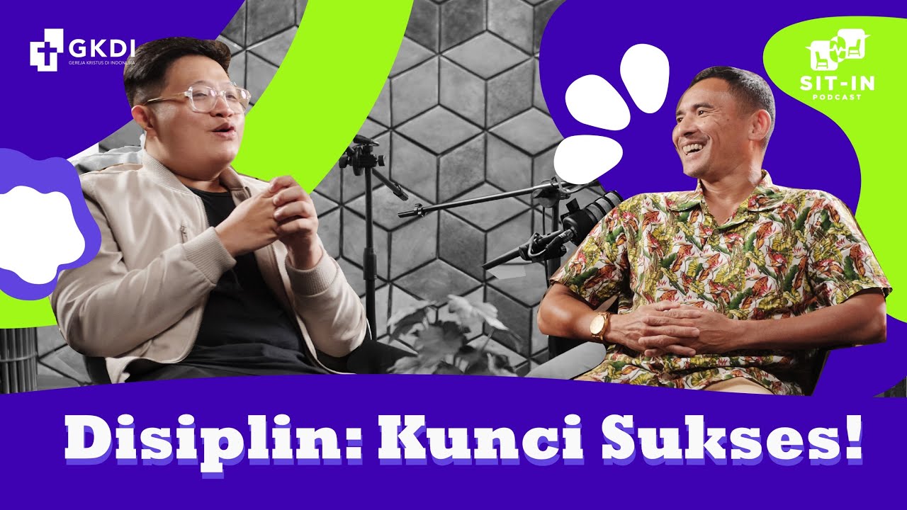Rahasia Kesuksesan & Perubahan Hidup: DISIPLIN (MOVITASI KRISTEN) | SIT IN PODCAST #16