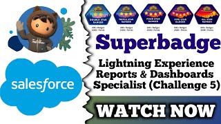 Lightning Experience Reports & Dashboards Specialist | Salesforce Trailhead | Challenge 5