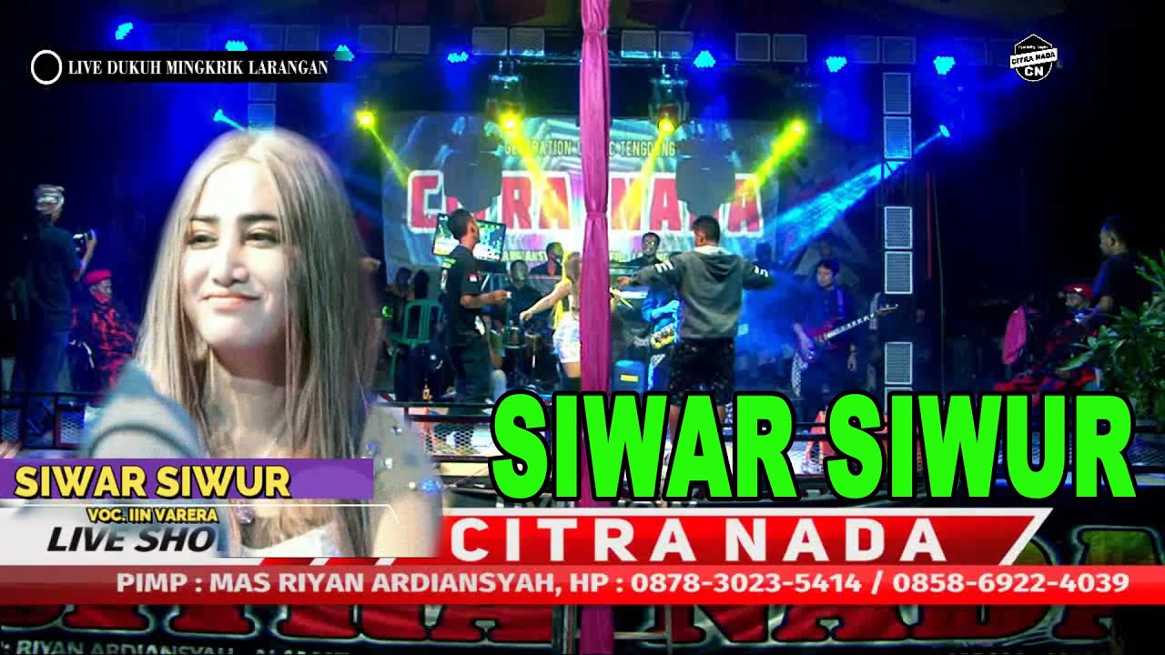 SIWAR SIWUR - IIN VARERA || CITRA NADA LIVE DS.DUKUH MINGKRIK - LARANGAN - BREBES