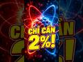 Nếu Vũ Trụ Chỉ Lệch 2%? 💥 | The 2% Fine-Tuning #4minwscience #shorts