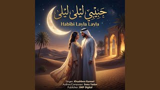 Habibi Layla Layla | Arabic Pop Song | Habibi Song 2025 | Viral Middle East Beat