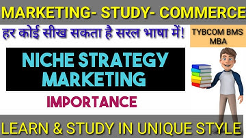 Niche Marketer Strategy क्या  होता है! #Commerce Tybcom sem 5 tybaf MBA NCERT