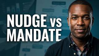 Nudge Theory vs Direct Mandates: Which Actually Works?