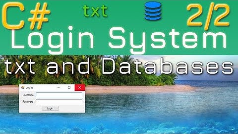 How to Create a Login System: txt and databases | C#