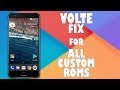 Volte Fix For All Custom Roms & Works With All Smartphones 100% Working Solution With Proof 2017