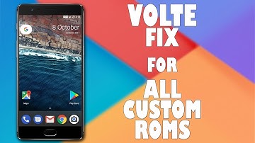 Volte Fix For All Custom Roms & Works With All Smartphones 100% Working Solution With Proof 2017