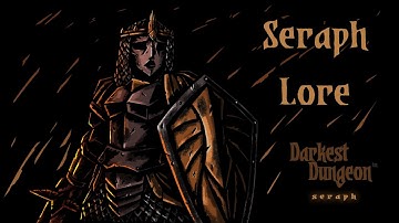 Darkest Dungeon Lore: Seraph (Mod Class)