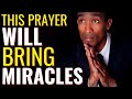 ( ALL NIGHT PRAYER ) THIS PRAYER WILL BRING MIRACLES