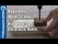 How to use a wood screw. Pilot and clearance holes. Wood screw and drilling tips! How to use a wood screw. Pilot and clearance holes. Wood screw and drilling tips!
