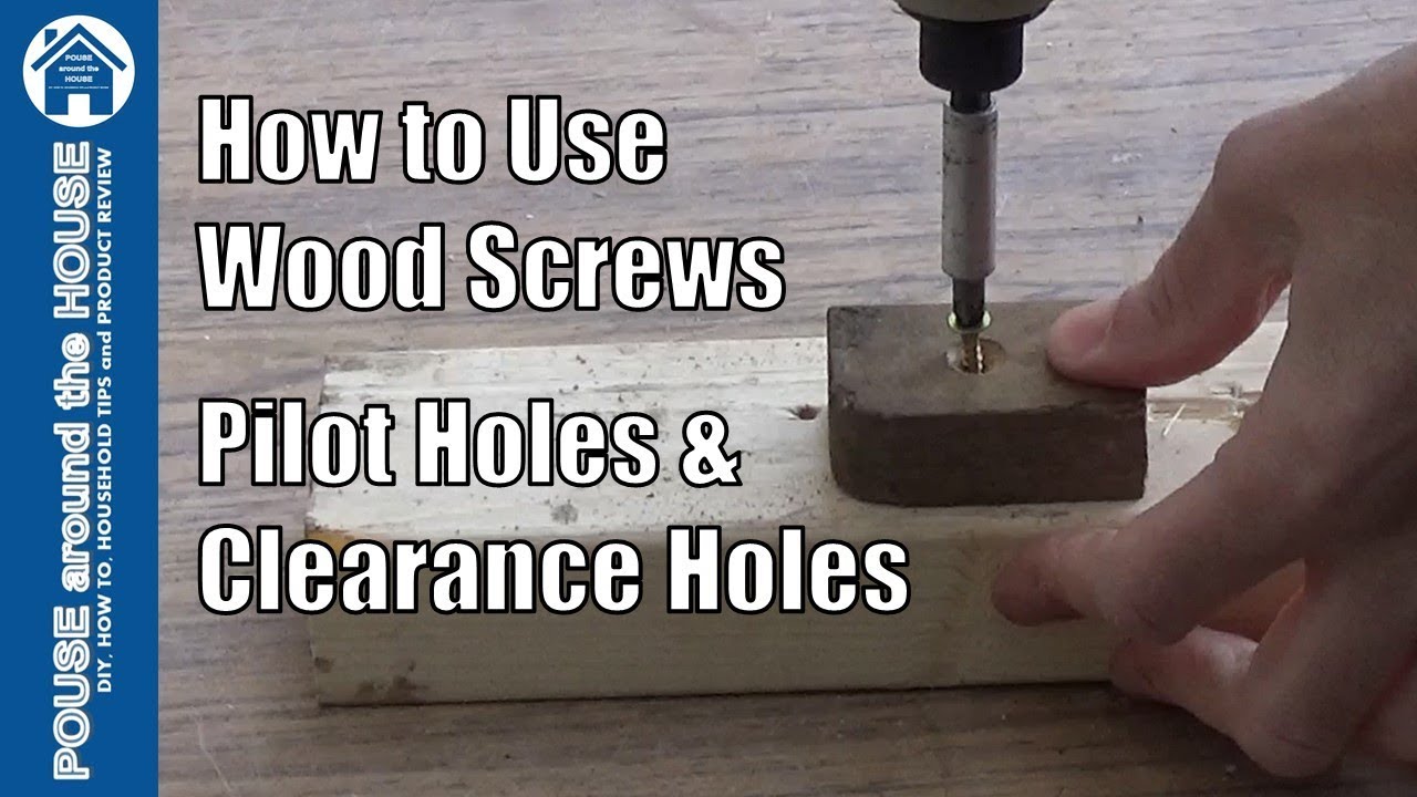 How To Use A Wood Screw Pilot And Clearance Holes Wood Screw And