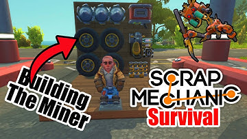 Scrap Mechanic Survival #3 Building the best mining Vehicle in survival!