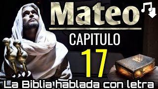 🔵 MATEO Capitulo 17 hablado Con Letra ( La transfiguración ) LA BIBLIA HABLADA 📥Audio👇🏻🎵