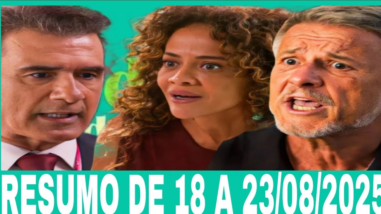DONA DE MIM, RESUMO SEMANAL DE 18A 23/08/2025, resumi da novela dona de mim 
