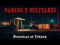 1 Hora de Historias de Terror Reales De Narcos y Militares Relatos de Horror