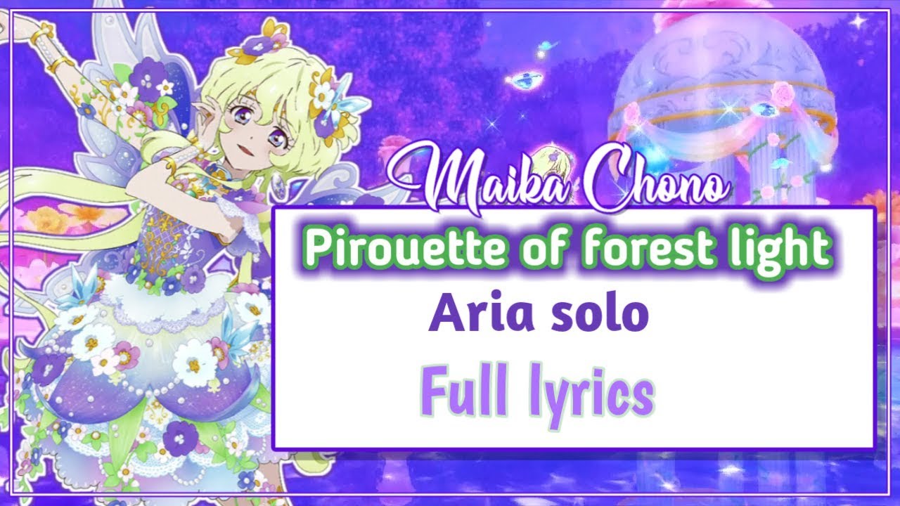 ROMAJI LYRICS Aikatsu Stars   Pirouette of the Forest Light   Aria Futaba
