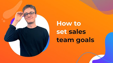 Sales Tips: How to Set Sales Team Goals