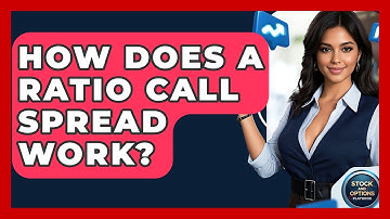 How Does A Ratio Call Spread Work? - Stock and Options Playbook
