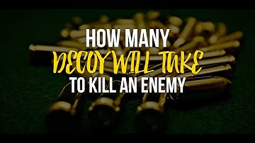 CS:GO - HOW MANY DECOY WILL IT TAKE TO KILL AN ENEMY?