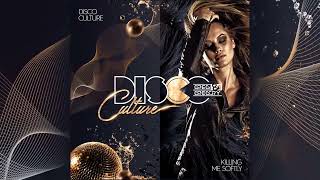 Disco Culture Ft. Greg & Gregory - Killing Me Softly [Official] Resimi