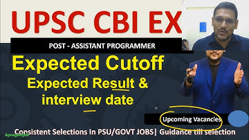 UPSC CBI ASSISTANT PROGRAMMER EXAM EXPECTED CUTOFF | RESULT & INTERVIEW DATE ??