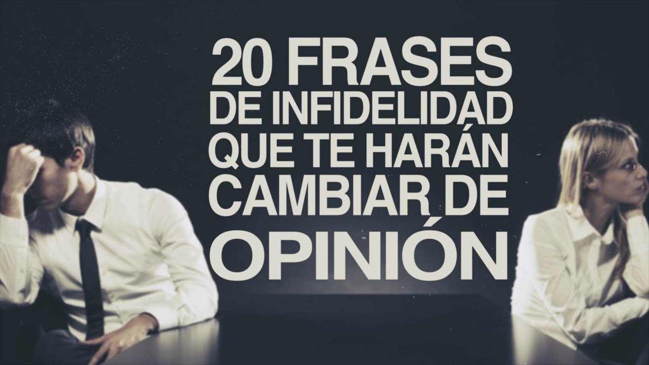 20 Frases de Infidelidad que te harán cambiar de opinión - YouTube