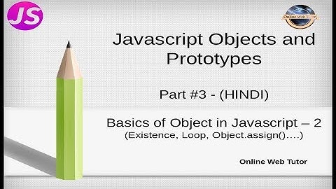 Javascript Object and Prototypes Tutorial for beginners in HINDI|ENGLISH(#3)Basics of Object -Part 2