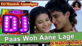 Paas Wo Aane Lage jara jara || Kumar Sanu || Ka 2021 Dj Remix Song || Mix Dj Manish Remix ||