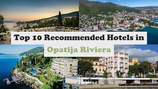 Top 10 Recommended Hotels In Opatija | Best Hotels In Opatija