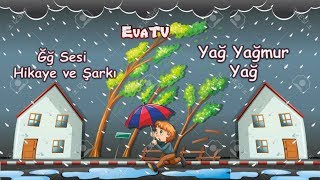 Yağ Yağmur Yağ Ğ SESİ HİKAYE VE ŞARKI