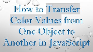 How to Transfer Color Values from One Object to Another in JavaScript