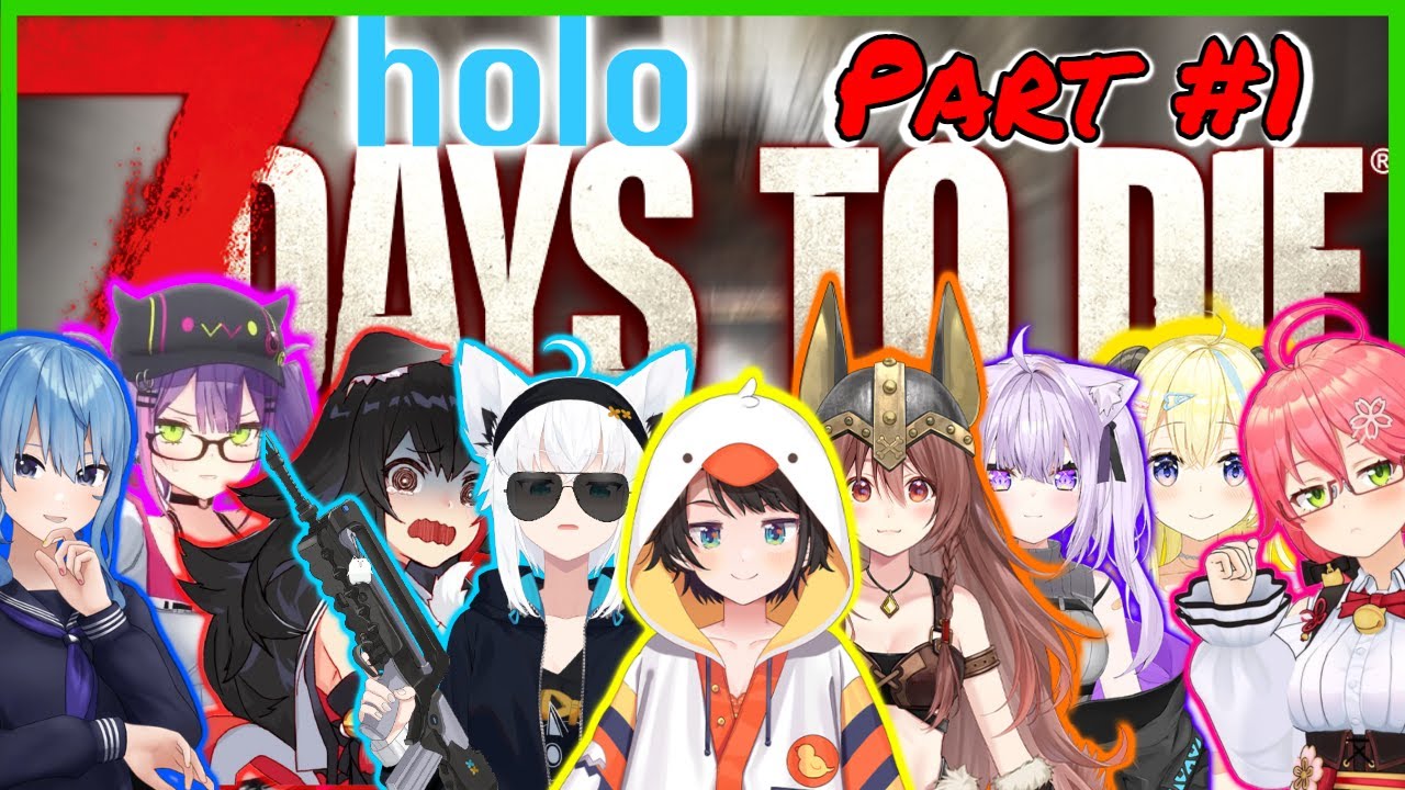 [#holo7DTD] The Absolute Chaos That Is This Collab Event - 7 Days To Die Part 1!