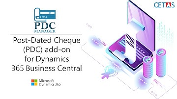 Post Dated Cheques (PDC) - Add-ons for Dynamics 365 Business Central - CETAS Webinar