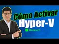 Cómo Activar Hyper-V en Windows 11 Pro (PASO A PASO)
