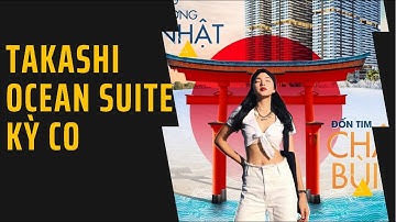 Căn hộ Nhật Bản Takashi Ocean Suite Kỳ Co Quy Nhơn có gì hấp dẫn?