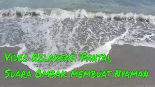 (No Copyright) Video Relaksasi Suara Ombak || Desiran Ombak Pantai