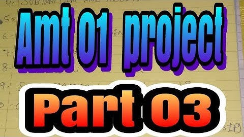 "Amt 01 project part 3" / ignou amt 01 only