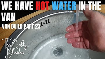 selfbuild | vw crafter | campervan | truma ultra store | van build | part 23 | the crafty blinders