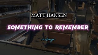 Matt Hansen - Something To Remember (Slowed x Reverb) #trending #beats #music #4k