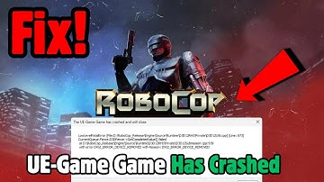 Fix RoboCop Rogue City Unfinished Business Fatal Error The UE-Game Game Has Crashed And Will Close