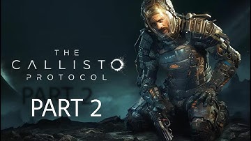 The Callisto Protocol Part 2 (AFTERMATH)