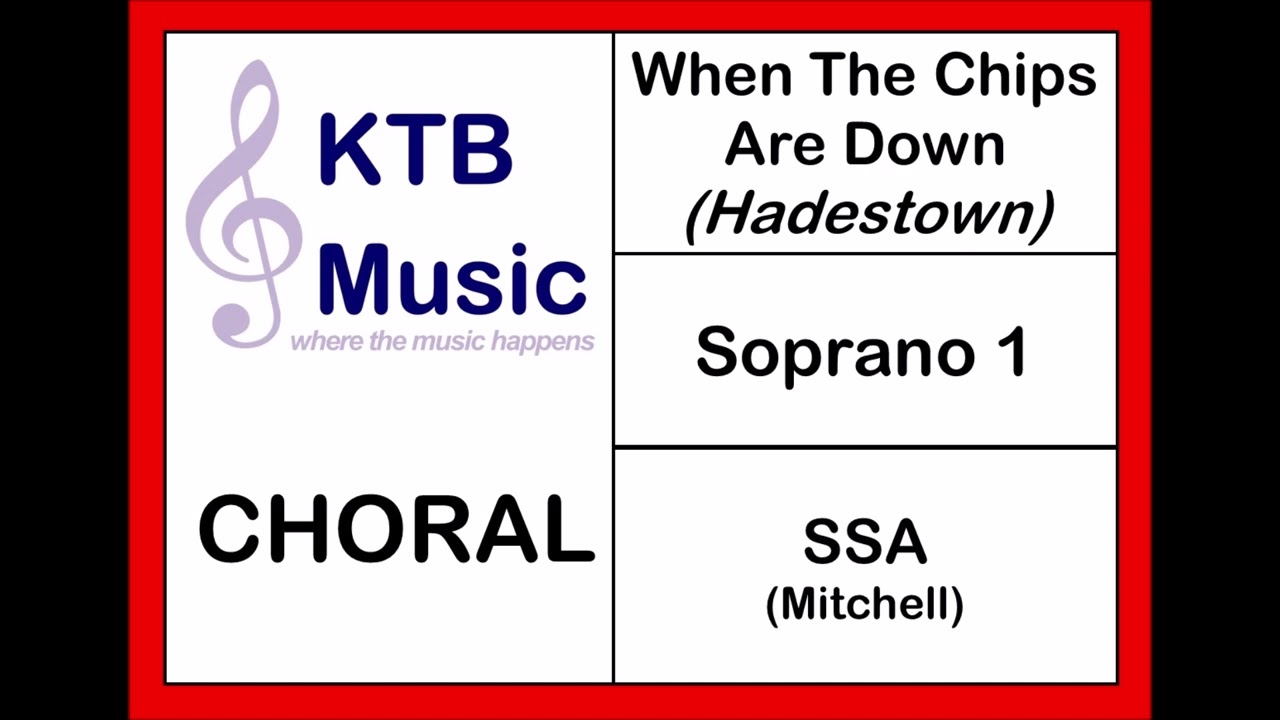 When The Chips Are Down [Hadestown] SSA Choir [Soprano 1 Part Only