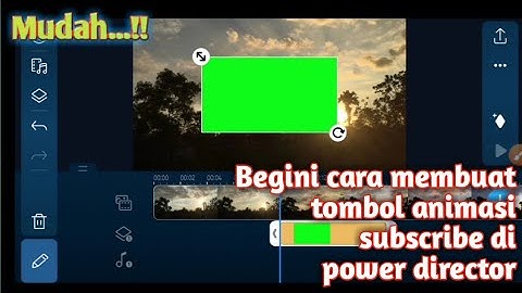 Tutorial Cara Membuat Animasi Subscribe Di Aplikasi Power Director