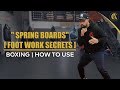 Boxing | How to use | " Spring Boards" [ Foot Work Secrets ]